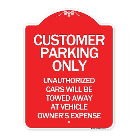Signmission Customer Parking Unauthorized Cars Will Be Towed Away at Owners Expense, Red & White, RW-1824-24201 A-DES-RW-1824-24201